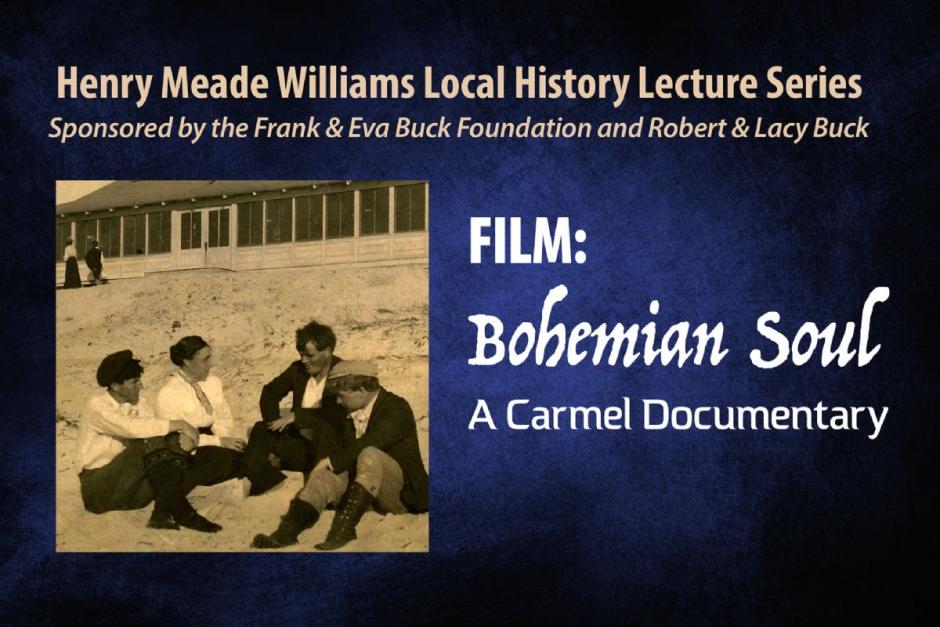 Local History Lecture Series - Film: "Bohemian Soul - A Carmel Documentary"