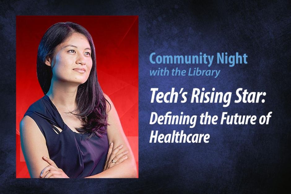 Community Night at the Library: - Tech’s Rising Star: Defining the Future of Healthcare