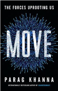 Move: The forces uprooting us by Parag Khanna