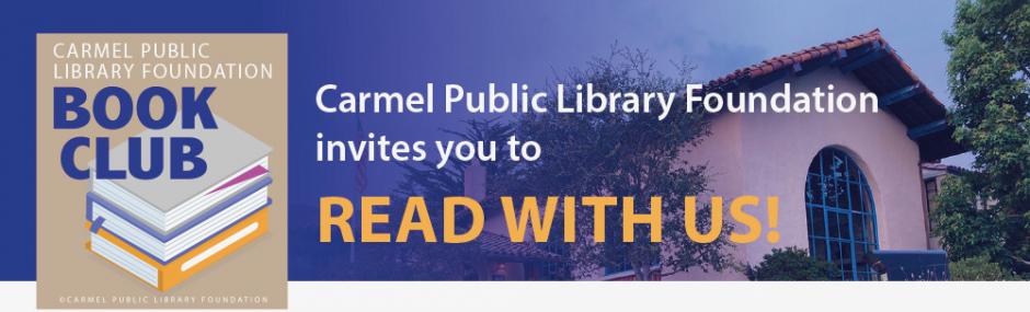 Carmel Public Library Foundation invites you to read with us!