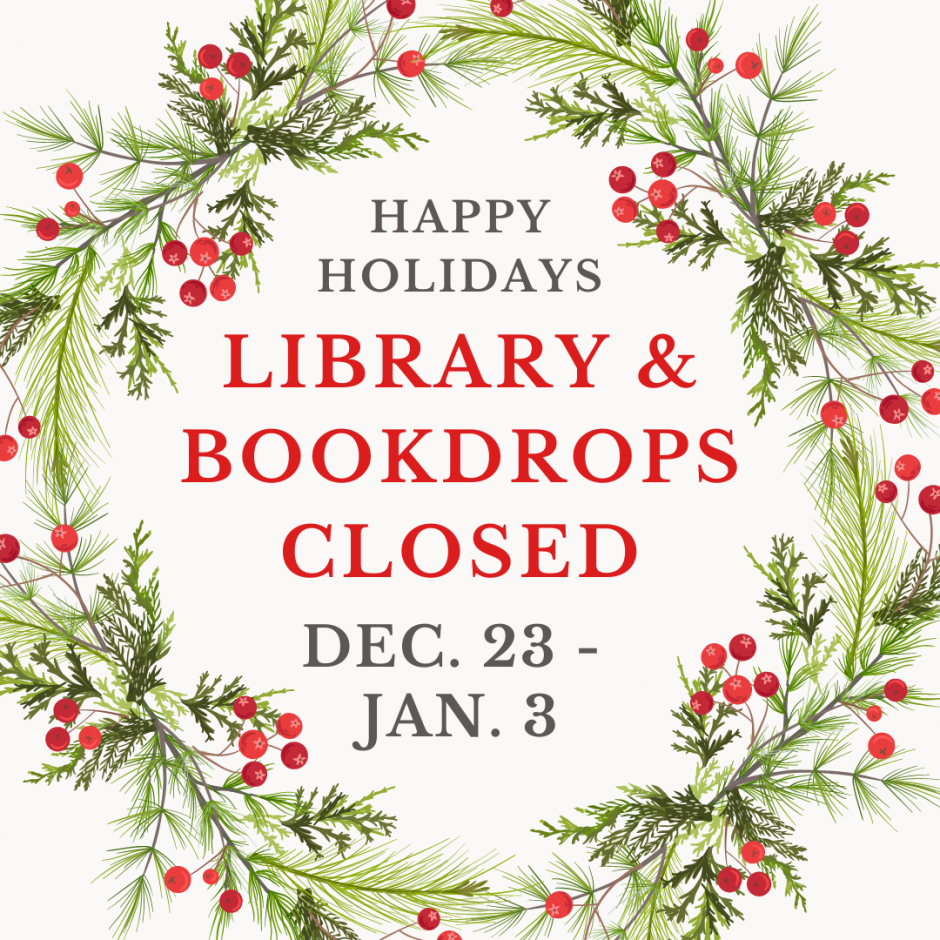 Library & Bookdrops Closed for Holidays