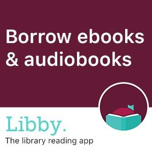 Borrow ebooks and audiobooks.