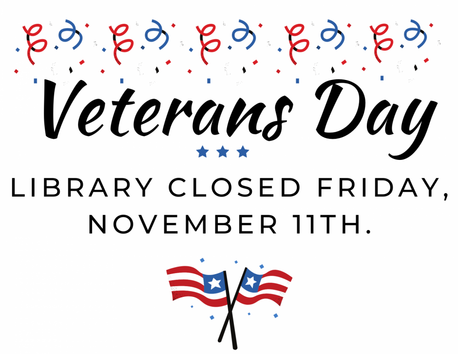 Veterans' Day - Library closed Friday, November 11