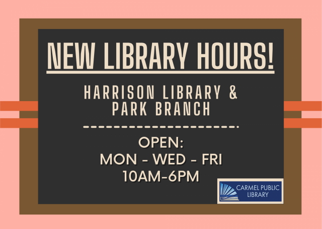 New hours: Harrison Library and Park Branch open Mon - Wed - Fri, 10am-6pm