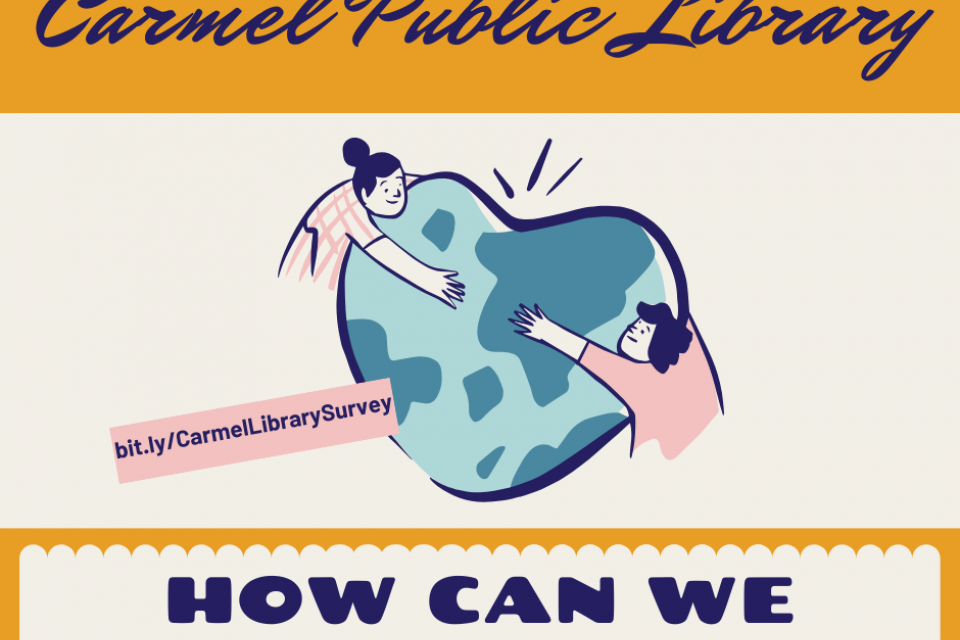 Carmel Public Library: How can we help? bit.ly/CarmelLibrarySurvey