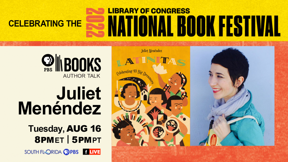 TUESDAY, AUGUST 16, 2022 AT 5 PM PDT LOC National Book Festival Author Talk - Juliet Menéndez