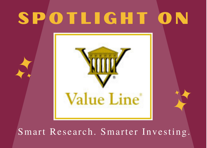 Spotlight on: Value Line. Smart Research. Smarter Investing.